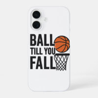 Ball Till You Fall – Basketball Phone Wallpaper
