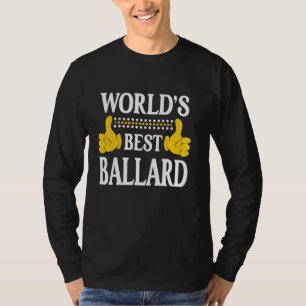 Ballard Surname Team Family Last Name World's Best T-Shirt