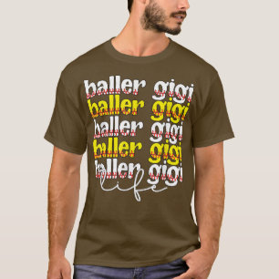 Baller Gigi Life Softball Baseball Gigi Grandma T-Shirt