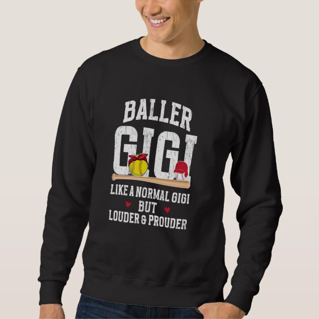 Baller Gigi Louder & Prouder Baseball Softball Gig Sweatshirt (Front)