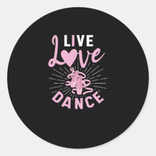 Ballerina Ballet Dancer Lovely Live Love Dance Classic Round Sticker
