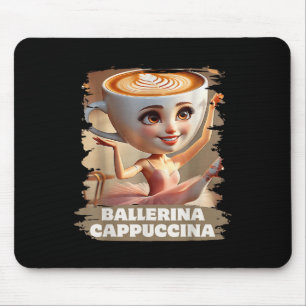 Ballerina Cappuccina Funny Italian Brainrot Meme B Mouse Pad