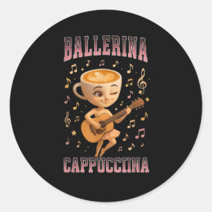 Ballerina Cappuccina Italian Brainrot Guitar Music Classic Round Sticker