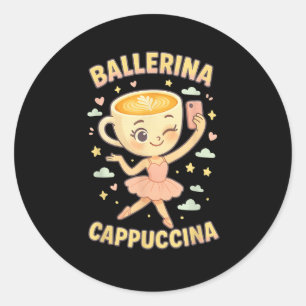 Ballerina Cappuccina Italian Brainrot Viral Meme C Classic Round Sticker