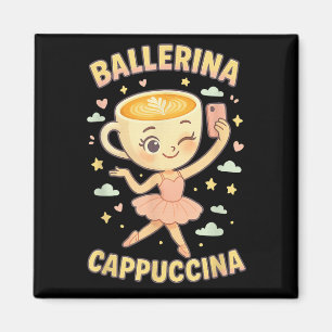 Ballerina Cappuccina Italian Brainrot Viral Meme C Magnet