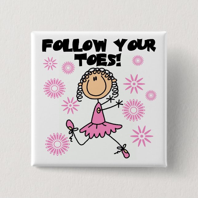 Ballerina Follow Your Toes T-shirts and Gifts 15 Cm Square Badge (Front)