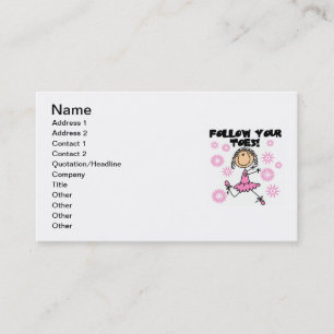 Ballerina Follow Your Toes T-shirts and Gifts Business Card
