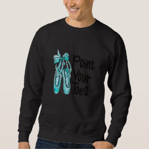 Ballerina Girl Ballet Barre Ballet Dancer Pointe S Sweatshirt