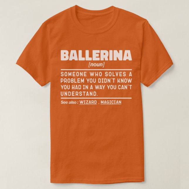 Ballerina Noun Definition Cool Dancing Lover Funny T-Shirt (Design Front)
