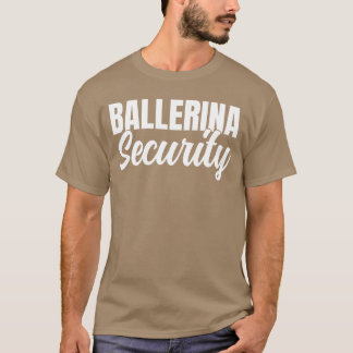 Ballerina Security Funny Matching Parents Trick Or T-Shirt