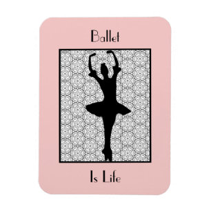 Ballerina Silhouette Ballet Is Life Magnet