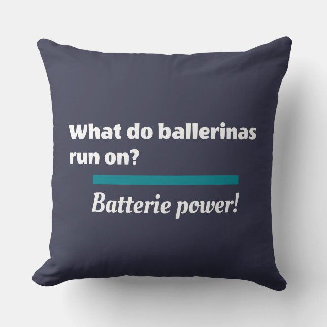 Ballerinas Ballet Dance Joke Batterie Cushion (Front)