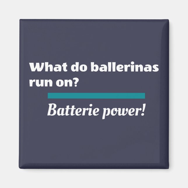 Ballerinas Ballet Dance Joke Batterie Magnet (Front)