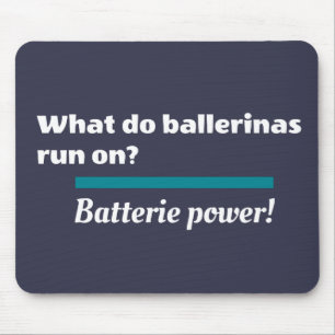 Ballerinas Ballet Dance Joke Batterie Mouse Pad
