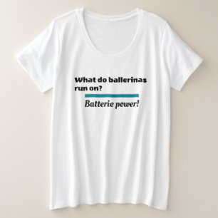 Ballerinas Ballet Dance Joke Batterie Plus Size T-Shirt
