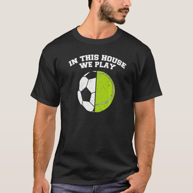 Ballers We Play Ball Mom Dad Tennis Soccer   T-Shirt (Front)