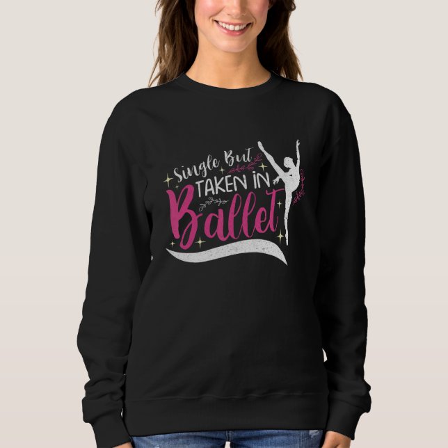 Ballet Ballerina Dance Dancer Dancing Ballet Hobby Sweatshirt (Front)