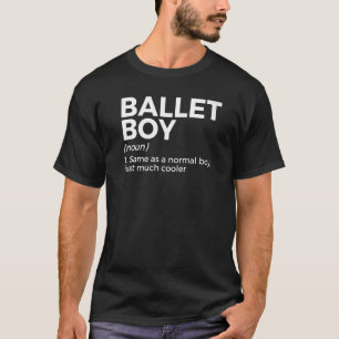 Ballet Boy Definition Dance  1 T-Shirt