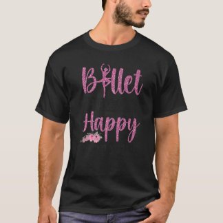 Ballet Dancer Dance Girl Ballerina Ballet Makes Me T-Shirt