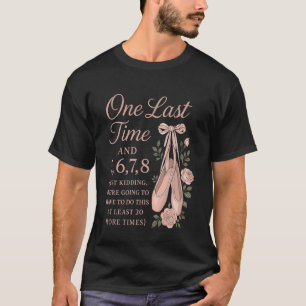 Ballet Dancer Dance Girl Ballerina Ballet Teacher T-Shirt