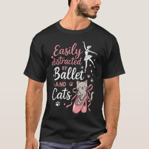 Ballet Dancer Dance Girl Ballerina Cat Easily Dist T-Shirt