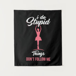 Ballet Dancer Do Not Follow Me Tapestry