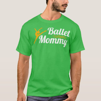 Ballet Dancer Proud Mom T-Shirt