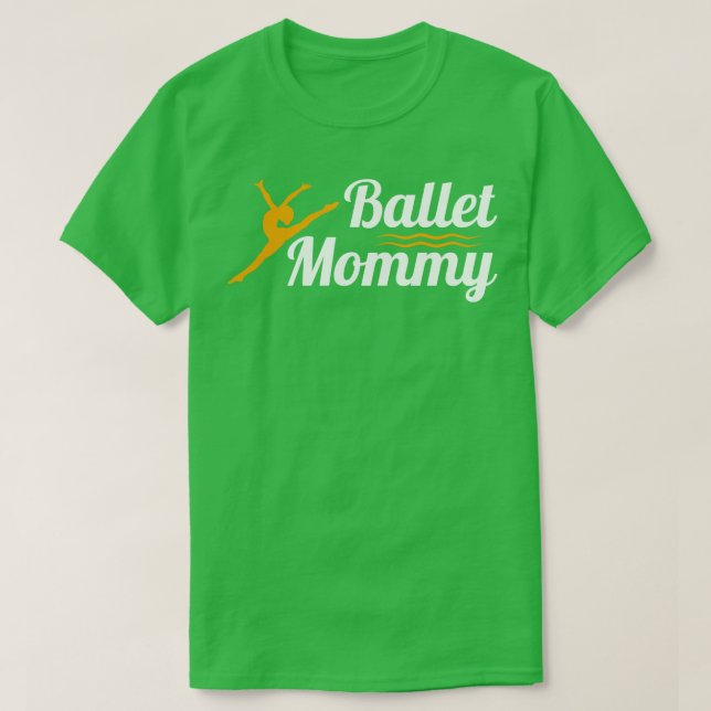 Ballet Dancer Proud Mum  T-Shirt (Design Front)