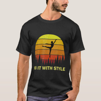 Ballet Dancer Quote For Ballerina Dance Teachers T-Shirt