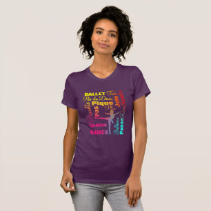 Ballet Dancing Ballerina Colourful Text Typography T-Shirt
