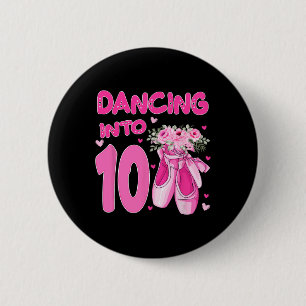 Ballet Dancing Into 10th Birthday Ballerina 10 Yea 6 Cm Round Badge