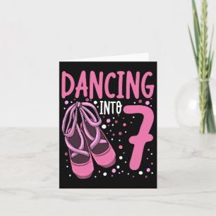 Ballet Dancing Into 7 Birthday Ballerina Girls Kid Card