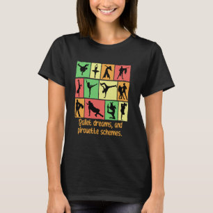 Ballet Dreams And Pirouette Schemes Funny Humour T-Shirt