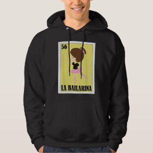 Ballet Lottery - Mexican Lottery La Bailarina Hoodie