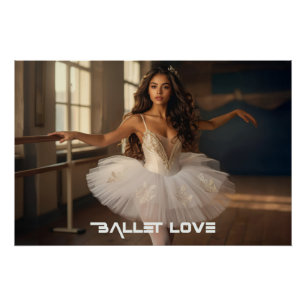 BALLET LOVE - BALLET & DANCE POSTER