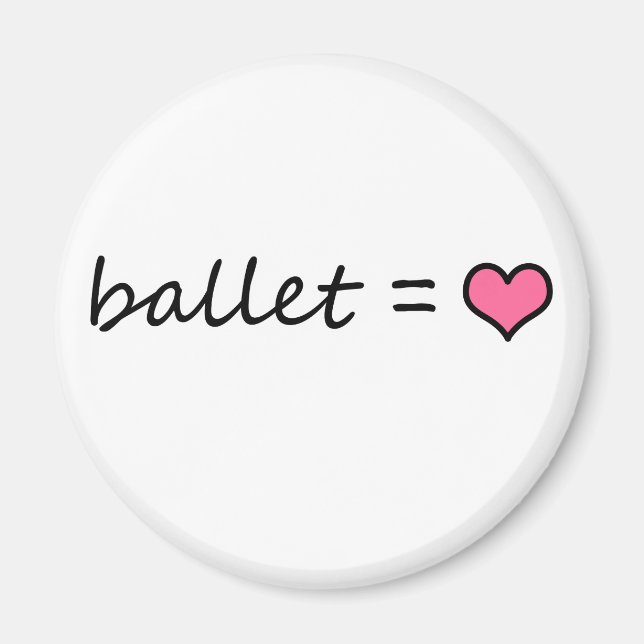 Ballet = Love Magnet (Front)