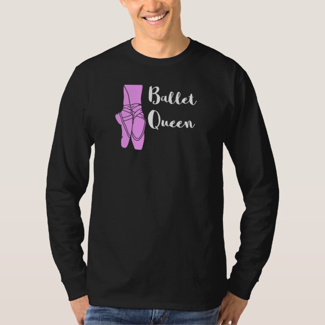 Ballet Queen Ballerina Ballet Shoes Ballett Dancin T-Shirt (Front)