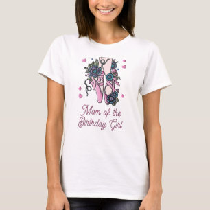 Ballet Shoes Mum of the Birthday Girl T-Shirt