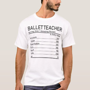 Ballet Teacher Amazing Person Nutrition Facts T-Shirt