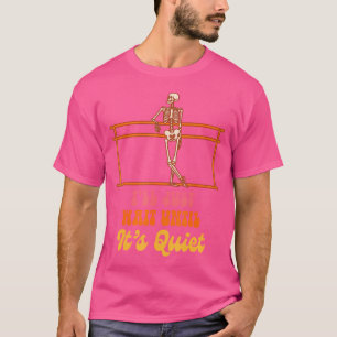 Ballet Teacher Dancing Skeleton I Just Wait Until  T-Shirt
