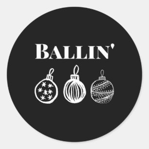 Ballin' - Funny Christmas Ornament Christmas Pajam Classic Round Sticker