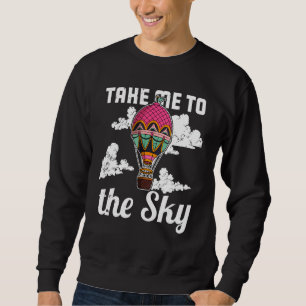 Ballooning Balloon Ride Hot Air Balloon Aviation 9 Sweatshirt