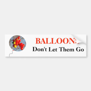 BALLOONS, Don't Let Them Go Bumper Sticker
