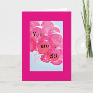 BALLOONS GALORE FOR THE FABULOUS 50th BIRTHDAY Card