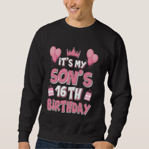 Balloons It's My Son's 16th Birthday 2009 16 Years Sweatshirt