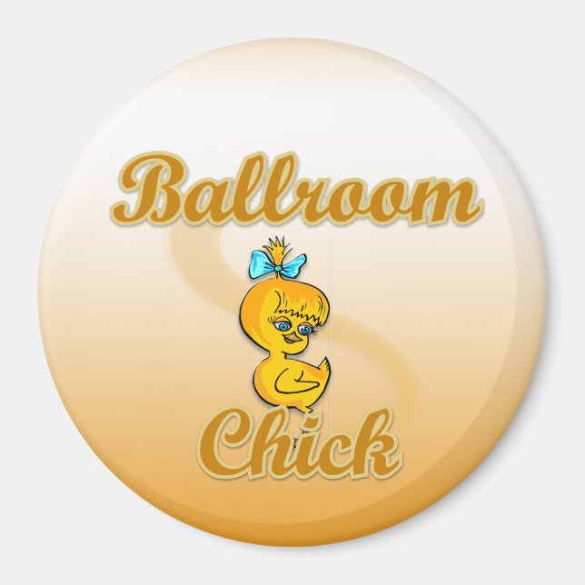 Ballroom Chick Magnet (Front)