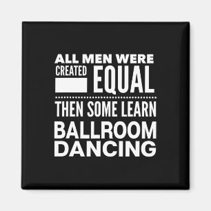 Ballroom Dancing Men Funny Statement Dancers Waltz Magnet