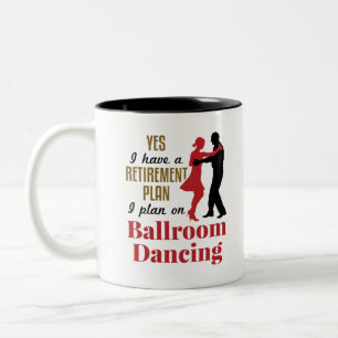 Ballroom Dancing Retirement Plan Funny Dancer Two-Tone Coffee Mug