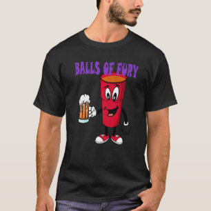 Balls Of Fury Beer Pong Drinking Game Beer Drinker T-Shirt