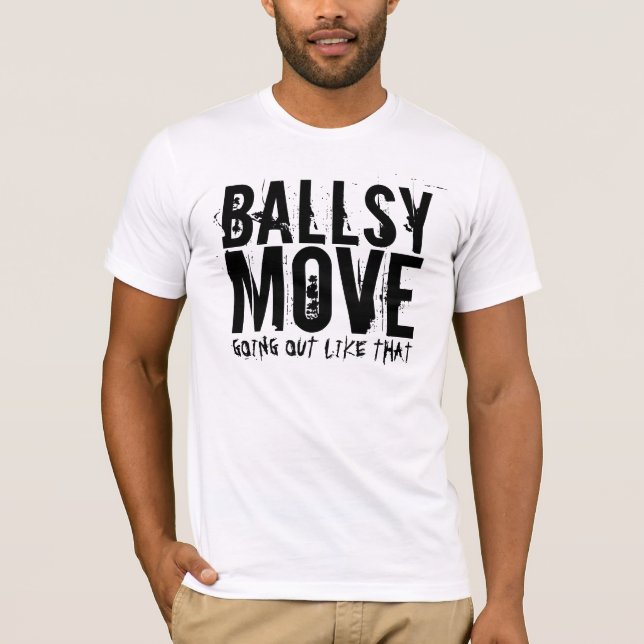 BALLSY MOVE T-Shirt (Front)